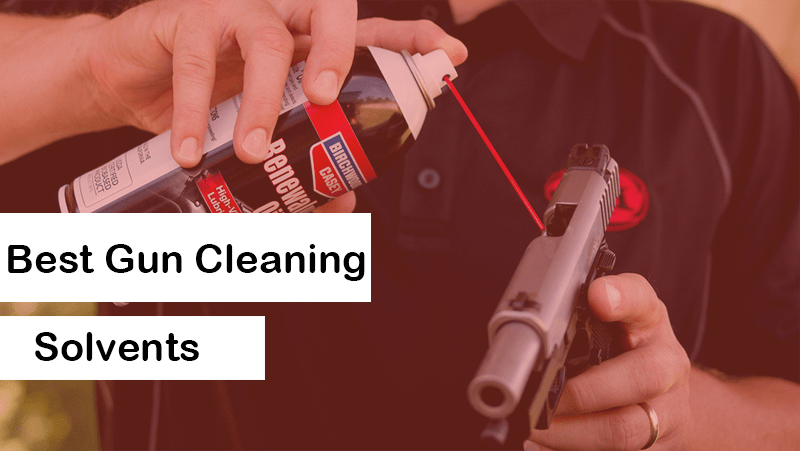 best gun cleaning solvents