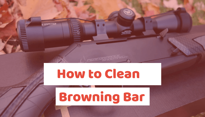 How to Clean a Browning Bar