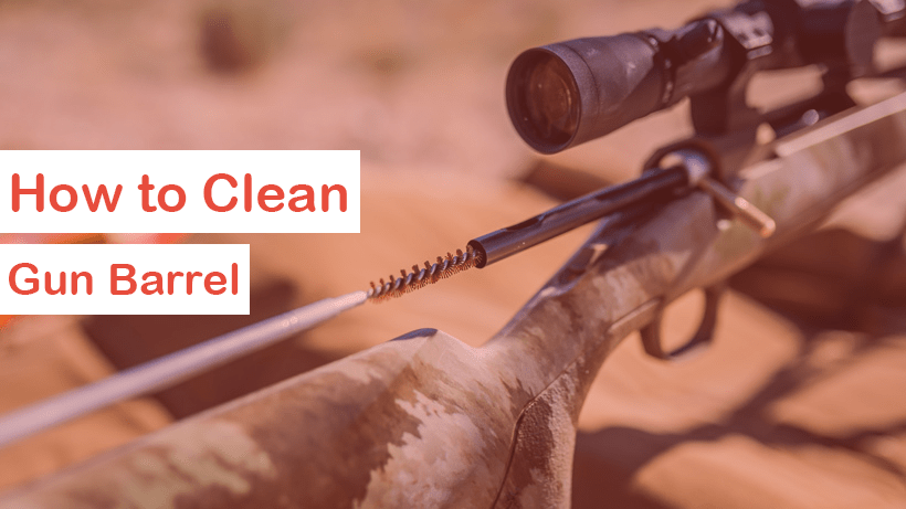 How to Clean a Gun Barrel