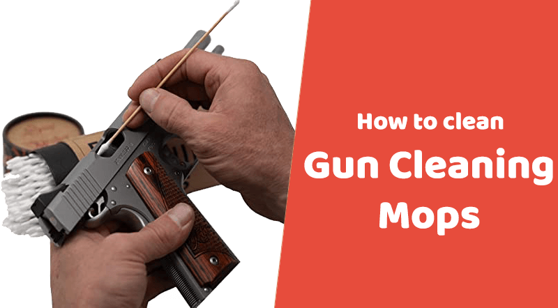 how to clean a gun Cleaning Mops
